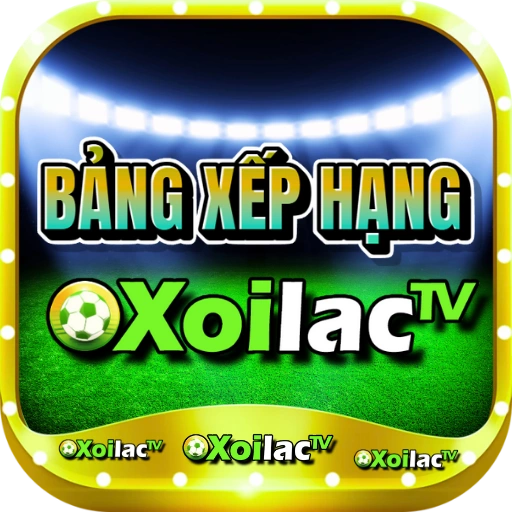 Xoilac TV - Bảng Xếp Hạng Bóng Đá Các Giải Đấu Cập Nhật 24/7