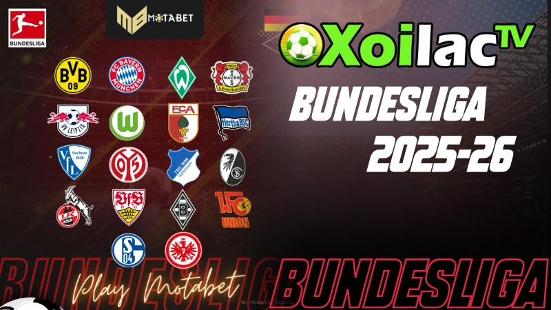 Danh sách các đội bóng dự Bundesliga 2025-26 trên Xoilac TV