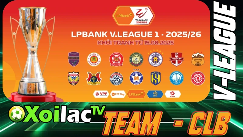 Danh sách đội bóng V-League mùa 2025-26 tại Xoilac TV