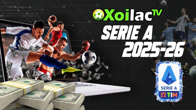 Bảng xếp hạng Serie A 2025-26 cập nhật trên Xoilac TV