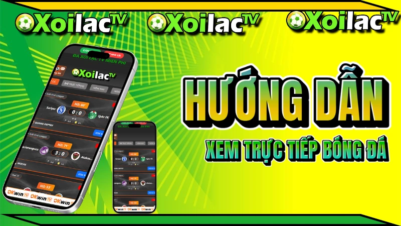 Xoilac TV - Hướng dẫn 4 bước xem trực tiếp bóng đá: Truy cập, Chọn trận, Chọn link, Thưởng thức