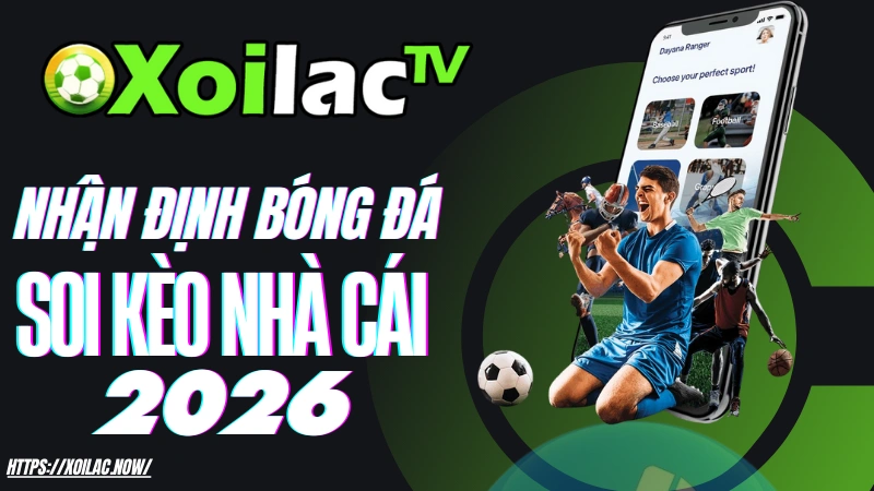 Nhận Định Bóng Đá – Hướng Dẫn Toàn Diện Soi Kèo & Dự Đoán Tỷ Số Chuẩn Xác 2026