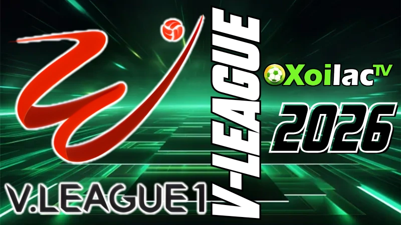 Xem trực tiếp V-League 2025-26 trên Xoilac TV