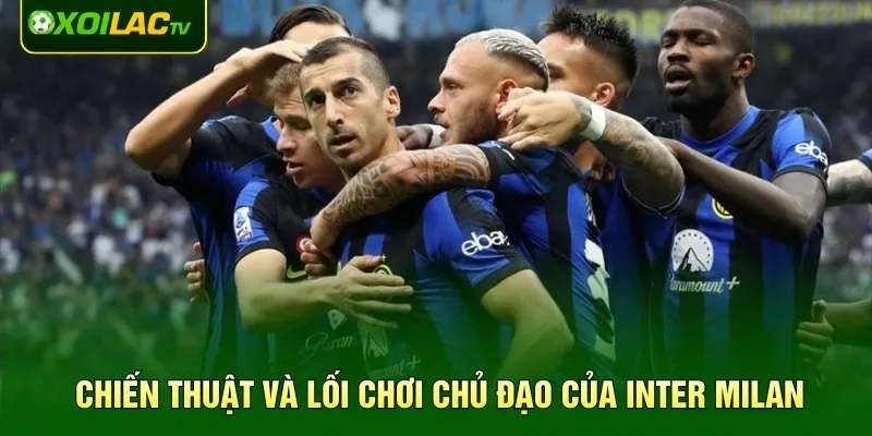 Chiến thuật và lối chơi chủ đạo của Inter Milan Chiến thuật và lối chơi chủ đạo của Inter Milan