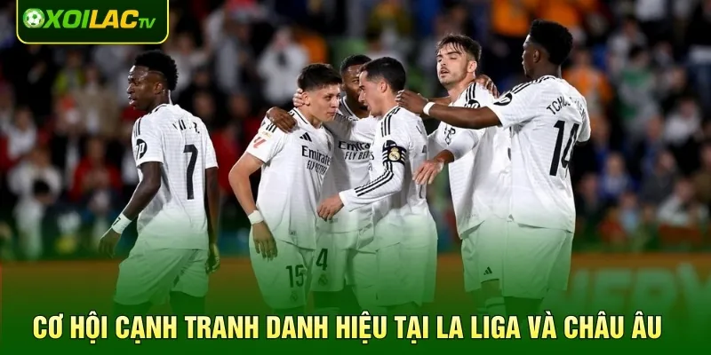 Cơ hội cạnh tranh danh hiệu tại La Liga và châu Âu