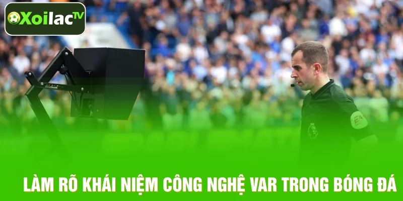 Định nghĩa chính xác về hệ thống VAR Định nghĩa chính xác về hệ thống VAR