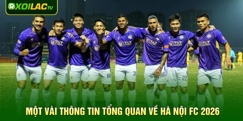 Một vài thông tin tổng quan về Hà Nội FC 2026