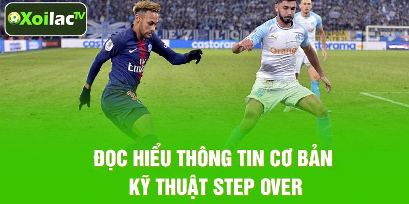 Đọc hiểu thông tin cơ bản kỹ thuật Step Over