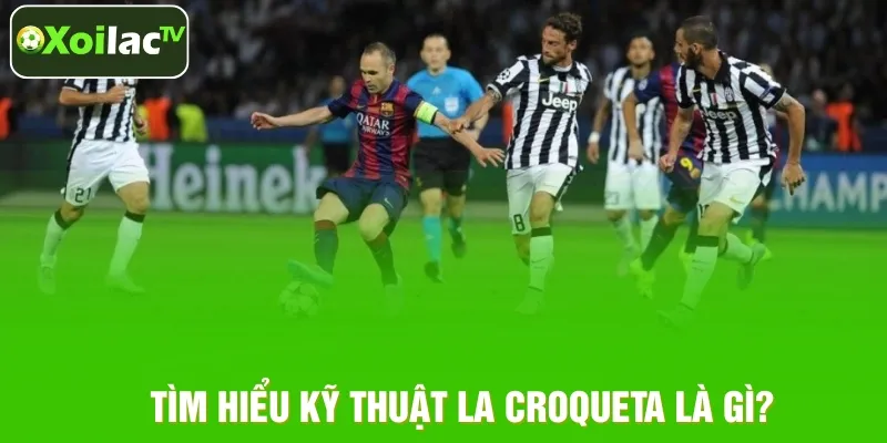 Tìm hiểu kỹ thuật La Croqueta là gì? Tìm hiểu kỹ thuật La Croqueta là gì?